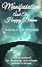 Manifestation and the Happy Dream by Robert D. Sears