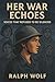 Her War Echoes: Voices That...