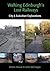 Walking Edinburgh's Lost Railways by Robin Howie