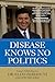Disease Knows No Politics by Dr. Elias Zerhouni