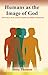 Humans as the Image of God by Jerry Thomas