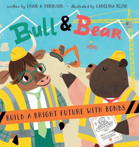 Bull & Bear Build a Bright Future With Bonds (Hardcover)