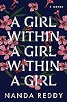 A Girl Within a Girl Within a Girl by Nanda Reddy