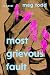 Most Grievous Fault