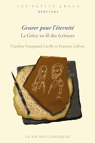 Graver pour l'éternité: La Grèce au fil des écritures (Paperback)