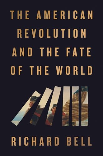 The American Revolution and the Fate of the World (Hardcover)
