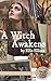 A Witch Awakens by Ellis Elliott
