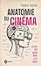 Anatomie du cinéma: Ce qu'il faut savoir avant de se lancer (French Edition)