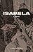 Isabela: A Novel