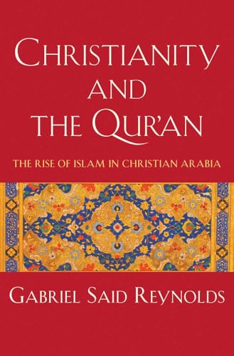 Christianity and the Qur'an: The Rise of Islam in Christian Arabia (Hardcover)