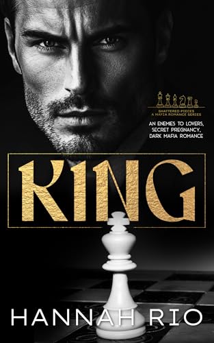 King (Shattered Pieces: A Mafia Romance Series Book 1)