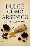 Dulce Como Arsénico