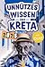 Unnützes Wissen über Kreta:...
