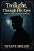 Twilight, Through His Eyes by Tiffany Mullen