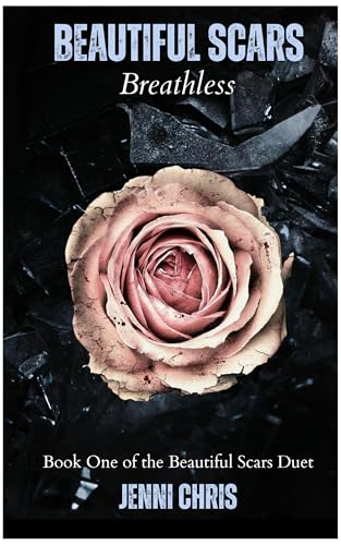 Beautiful Scars: Breathless (The Beautiful Scars Duet Book 1)