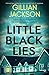 Little Black Lies by Gillian Jackson
