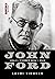 John Ford. Vuodet 1894-1949 by Lauri Timonen