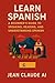 Learn Spanish: A Beginner’s...