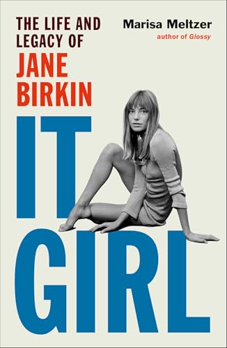 It Girl: The Life and Legacy of Jane Birkin (Hardcover)