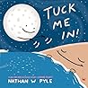 Tuck Me In! by Nathan W. Pyle Tuck Me In! by Nathan W. Pyle