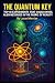 The Quantum Key: Top 10 Exp...