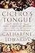 Cicero's Tongue by Catharine Edwards