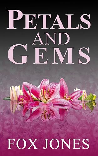 Petals & Gems (Kindle Edition)