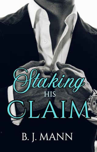 Staking His Claim (Kindle Edition)