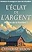 L’Éclat de l’Argent: Romance et courage au cœur de la frontière (Mariées de la Frontière t. 1) (French Edition)