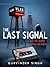 The Last Signal by Gurwinder Singh The Last Signal by Gurwinder Singh