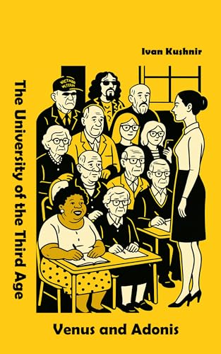 The University of the Third Age: Venus and Adonis (Kindle Edition)