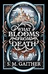 What Blooms From ...