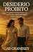 Desiderio Proibito: Un gran...