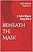 Beneath the Mask: A John Wa...