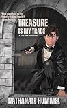 Treasure Is My Trade by Nathanael Hummel