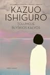 Tolumoje blyškios kalvos by Kazuo Ishiguro