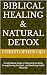 Biblical Healing & Natural ...