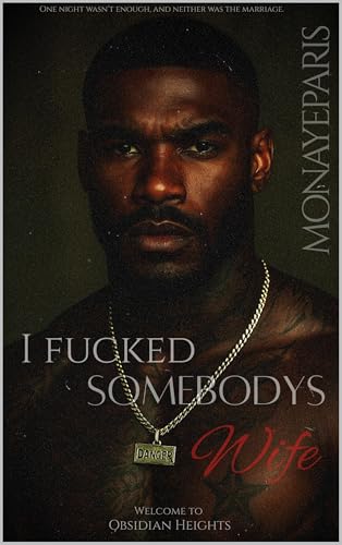 I Fucked Somebody’s Wife: Obsidian Heights (Kindle Edition)