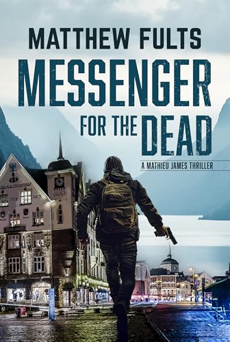 Messenger for the Dead (A Mathieu James Thriller #2)