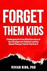 Forget Them Kids:...