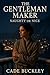 The Gentleman Maker by Cade Buckley