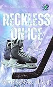 Reckless on Ice