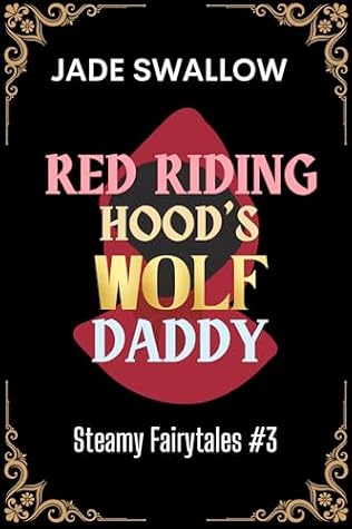 Red Riding Hood's Wolf Daddy (Steamy Fairytales #3)