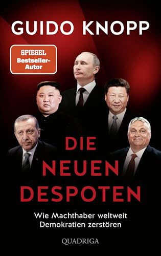 Die neuen Despoten: Wie Machthaber weltweit Demokratien zerstören (German Edition)