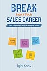 Break Into A Tech Sales Career: Land a Remote SDR/BDR Role & Thrive Break Into A Tech Sales Career: Land a Remote SDR/BDR Role & Thrive