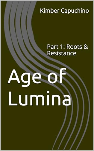 Age of Lumina : Part 1: Roots & Resistance (Kinaya Rising)
