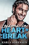 Lessons in Heartbreak by Karla Sorensen