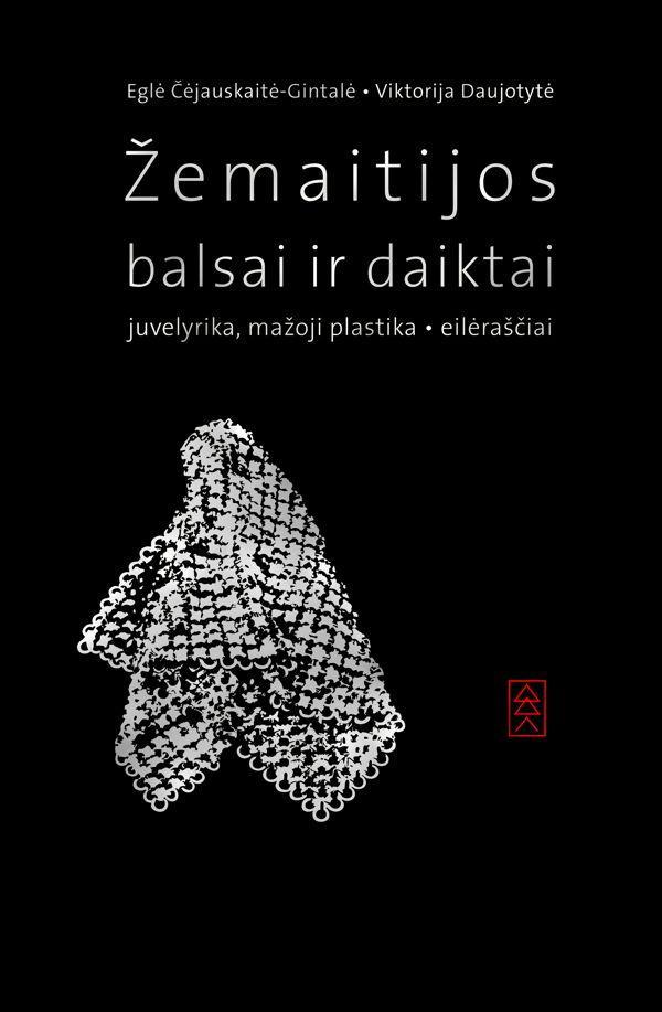 Žemaitijos balsai ir daiktai: juvelyrika, mažoji plastika,eilėraščiai