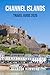 CHANNEL ISLANDS TRAVEL GUID...