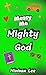 Messy Me, Mighty God: 31 To...